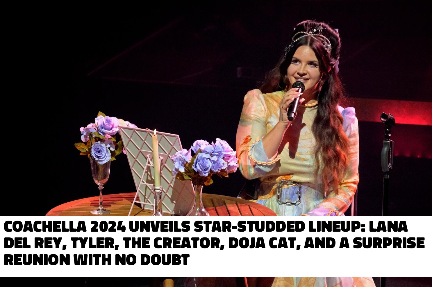 Coachella 2024 Unveils StarStudded Lineup Lana Del Rey, Tyler, the